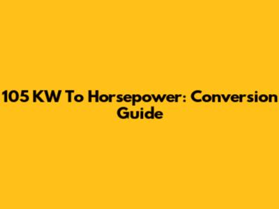 105 KW To Horsepower: Conversion Guide