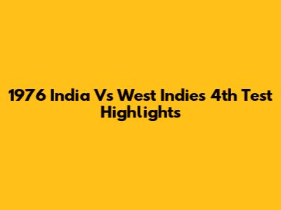 1976 India Vs West Indies 4th Test Highlights