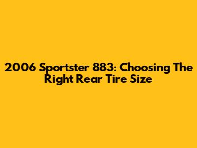 2006 Sportster 883: Choosing The Right Rear Tire Size