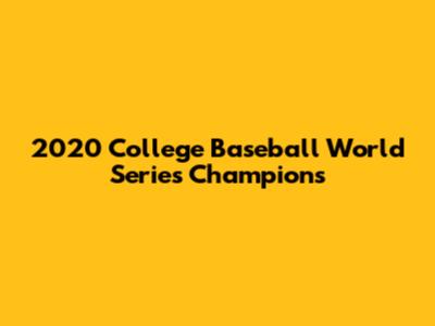 2020 College Baseball World Series Champions