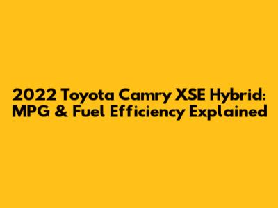 2022 Toyota Camry XSE Hybrid: MPG & Fuel Efficiency Explained
