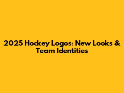 2025 Hockey Logos: New Looks & Team Identities