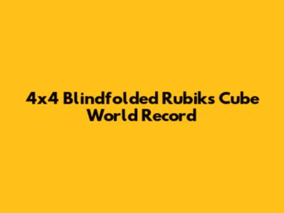 4x4 Blindfolded Rubik's Cube World Record