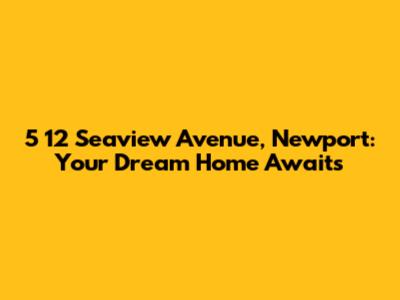 5 12 Seaview Avenue, Newport: Your Dream Home Awaits