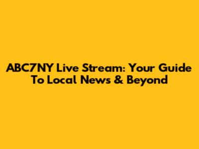 ABC7NY Live Stream: Your Guide To Local News & Beyond