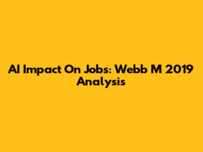 AI Impact On Jobs: Webb M 2019 Analysis