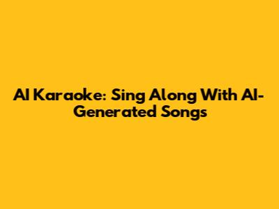 AI Karaoke: Sing Along With AI-Generated Songs