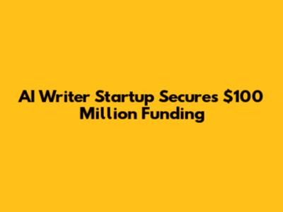 AI Writer Startup Secures $100 Million Funding