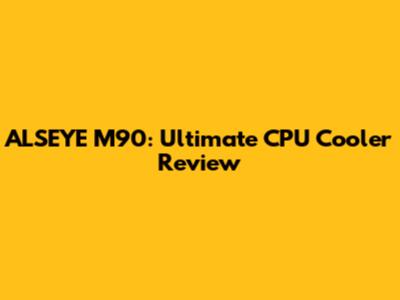 ALSEYE M90: Ultimate CPU Cooler Review