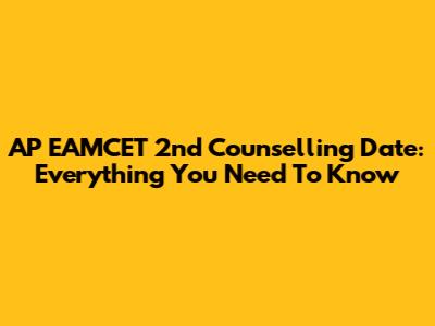 AP EAMCET 2nd Counselling Date: Everything You Need To Know