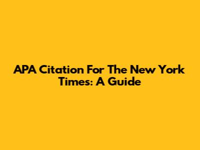 APA Citation For The New York Times: A Guide