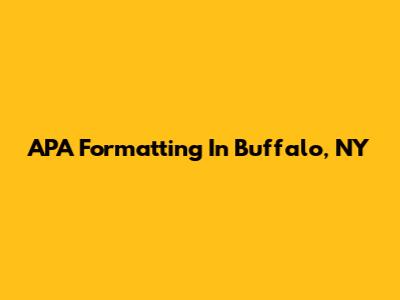 APA Formatting In Buffalo, NY