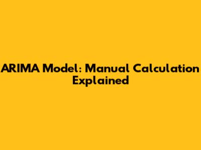 ARIMA Model: Manual Calculation Explained