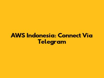 AWS Indonesia: Connect Via Telegram