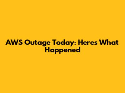 AWS Outage Today: Here's What Happened