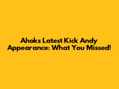 Ahok's Latest Kick Andy Appearance: What You Missed!