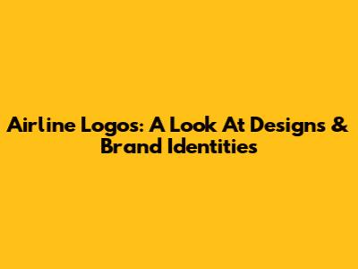 Airline Logos: A Look At Designs & Brand Identities