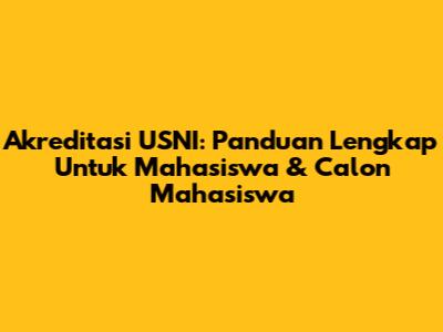 Akreditasi USNI: Panduan Lengkap Untuk Mahasiswa & Calon Mahasiswa