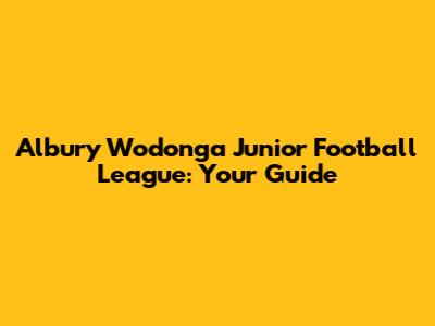 Albury Wodonga Junior Football League: Your Guide