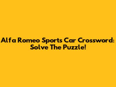 Alfa Romeo Sports Car Crossword: Solve The Puzzle!
