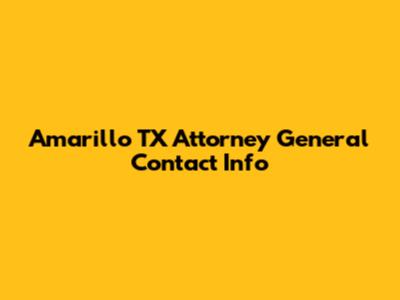 Amarillo TX Attorney General Contact Info
