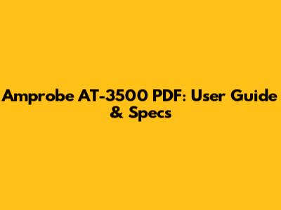 Amprobe AT-3500 PDF: User Guide & Specs