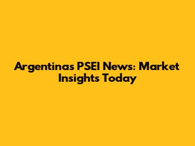 Argentina's PSEI News: Market Insights Today