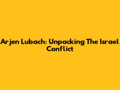 Arjen Lubach: Unpacking The Israel Conflict