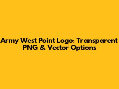 Army West Point Logo: Transparent PNG & Vector Options