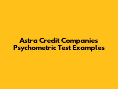 Astra Credit Companies Psychometric Test Examples