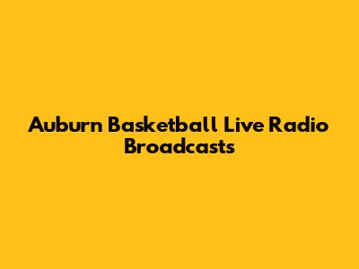 Auburn Basketball Live Radio Broadcasts