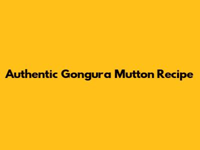 Authentic Gongura Mutton Recipe