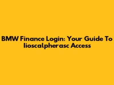 BMW Finance Login: Your Guide To Iioscalpherasc Access