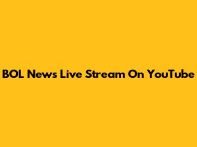 BOL News Live Stream On YouTube