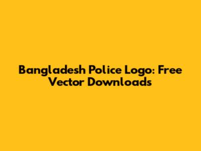 Bangladesh Police Logo: Free Vector Downloads