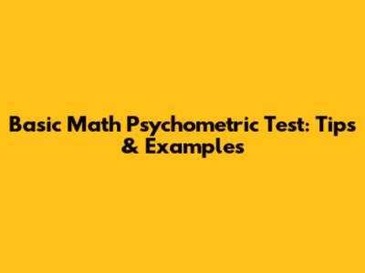 Basic Math Psychometric Test: Tips & Examples