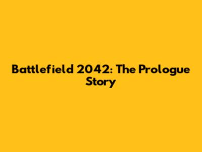Battlefield 2042: The Prologue Story