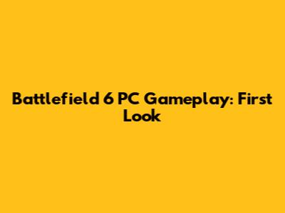Battlefield 6 PC Gameplay: First Look
