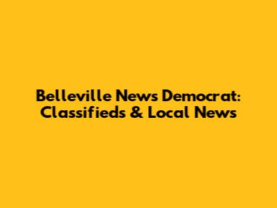 Belleville News Democrat: Classifieds & Local News