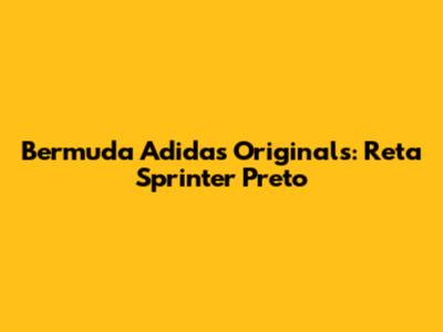 Bermuda Adidas Originals: Reta Sprinter Preto