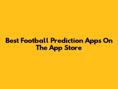 Best Football Prediction Apps On The App Store