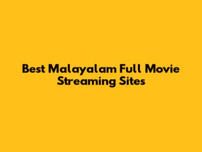 Best Malayalam Full Movie Streaming Sites