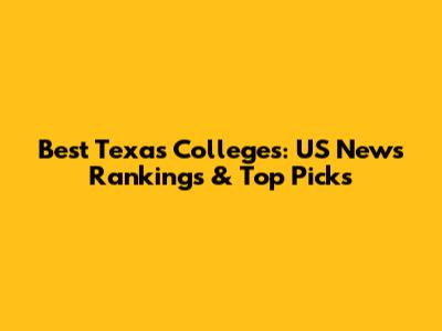 Best Texas Colleges: US News Rankings & Top Picks