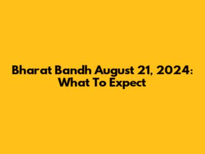 Bharat Bandh August 21, 2024: What To Expect