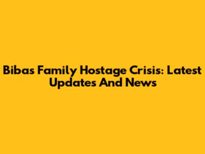 Bibas Family Hostage Crisis: Latest Updates And News