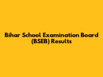 Bihar School Examination Board (BSEB) Results