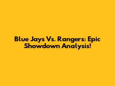 Blue Jays Vs. Rangers: Epic Showdown Analysis!