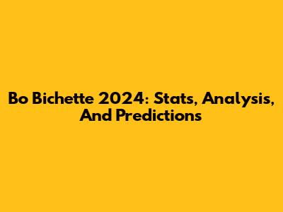 Bo Bichette 2024: Stats, Analysis, And Predictions