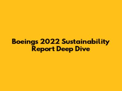 Boeing's 2022 Sustainability Report Deep Dive