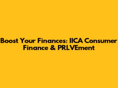 Boost Your Finances: IICA Consumer Finance & PRLVEment